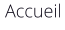 Accueil